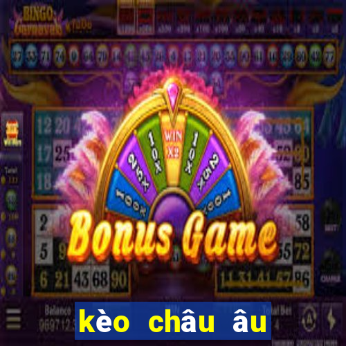 kèo châu âu tối nay