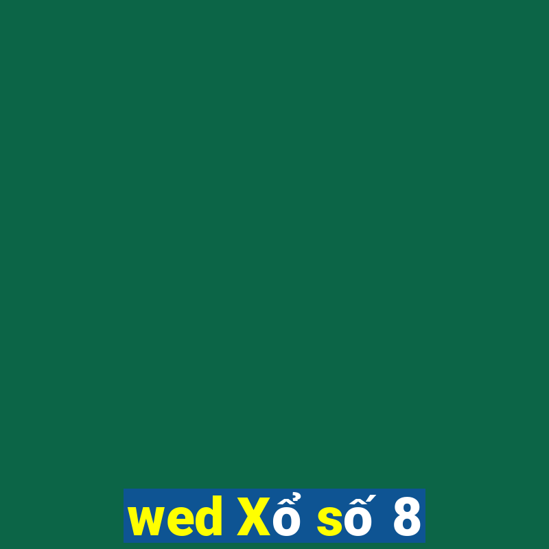 wed Xổ số 8