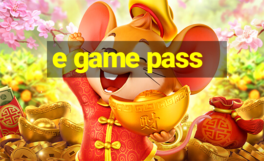 e game pass