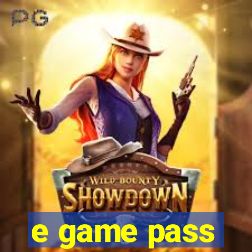 e game pass