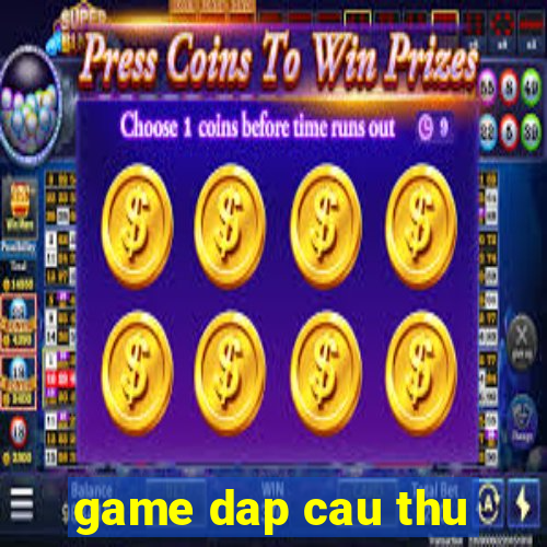 game dap cau thu