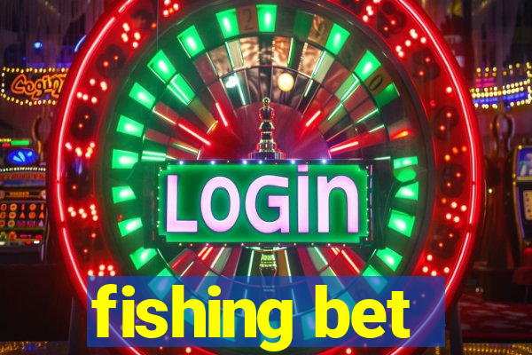 fishing bet