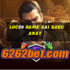 Loc89 Game Bài Baccarat