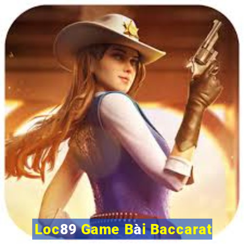 Loc89 Game Bài Baccarat