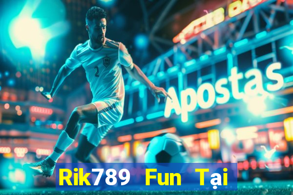 Rik789 Fun Tại Game Bài B52