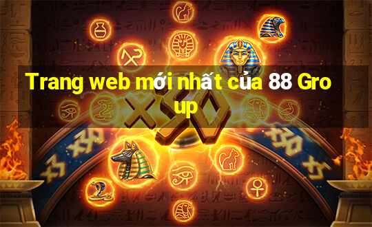 Trang web mới nhất của 88 Group