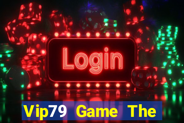 Vip79 Game The Bài Hack