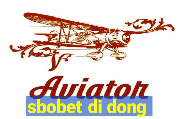 sbobet di dong