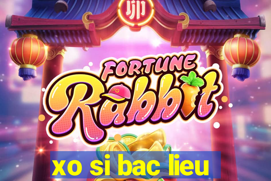 xo si bac lieu