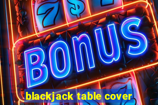 blackjack table cover