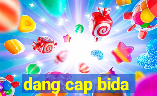 dang cap bida