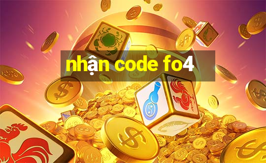 nhận code fo4