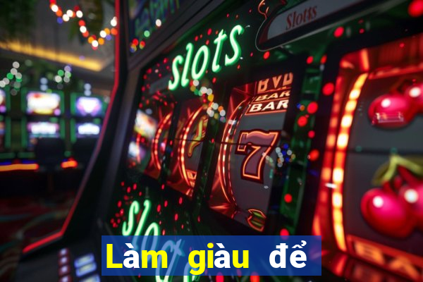 Làm giàu để giải trí