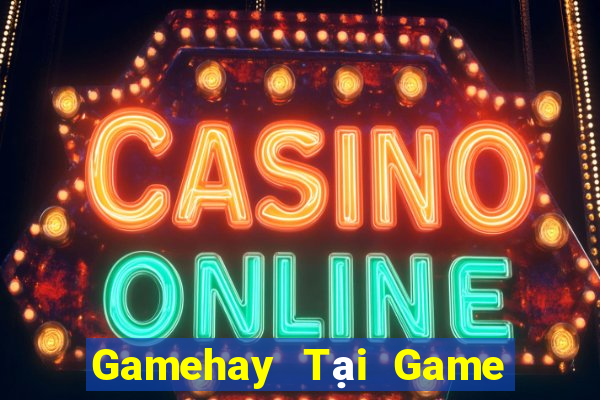 Gamehay Tại Game Bài Đổi Thưởng