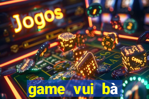 game vui bà ngoại ma