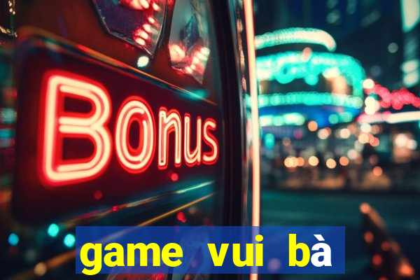 game vui bà ngoại ma