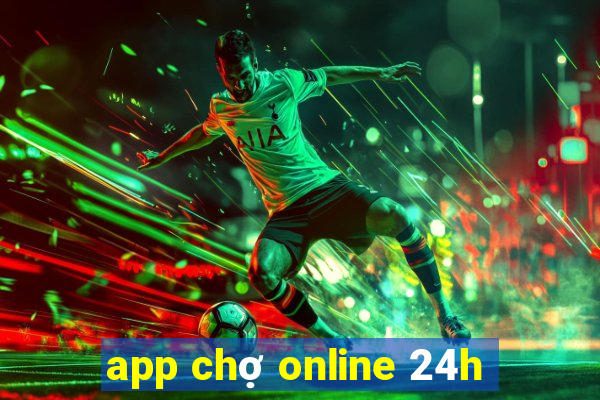 app chợ online 24h