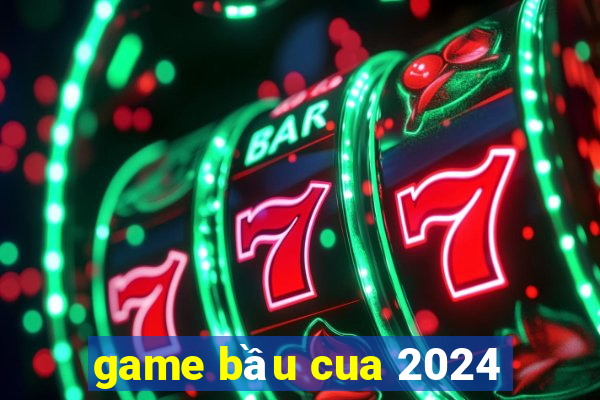 game bau cua 2024