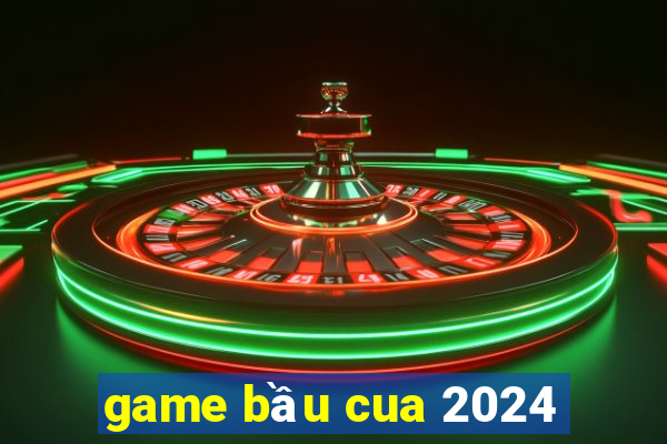 game bau cua 2024