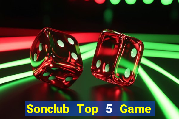 Sonclub Top 5 Game Bài Đổi Thưởng