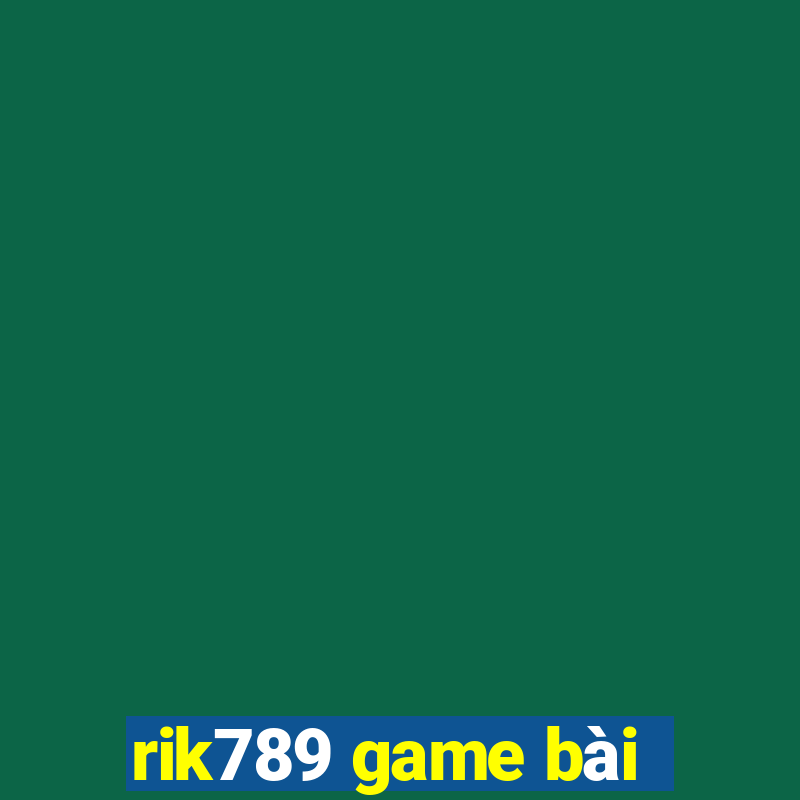 rik789 game bài