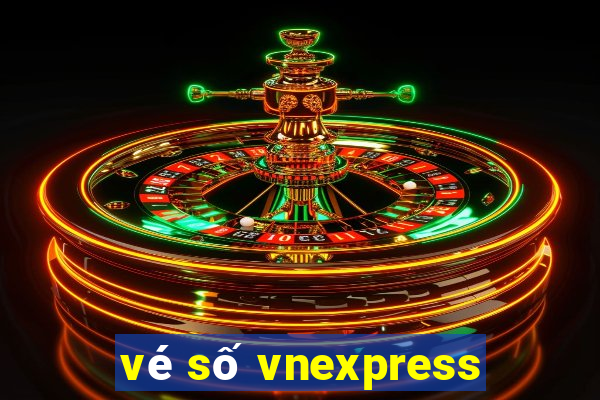 vé số vnexpress