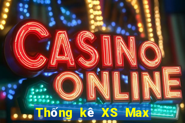 Thống kê XS Max 3D ngày mai