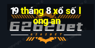 19 tháng 8 xổ số long an