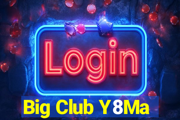 Big Club Y8Ma