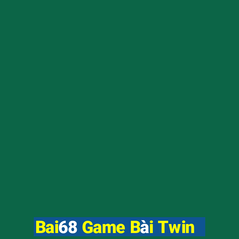 Bai68 Game Bài Twin