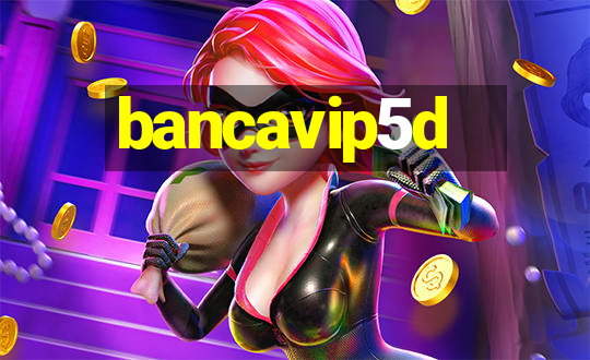 bancavip5d