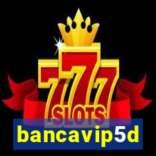 bancavip5d