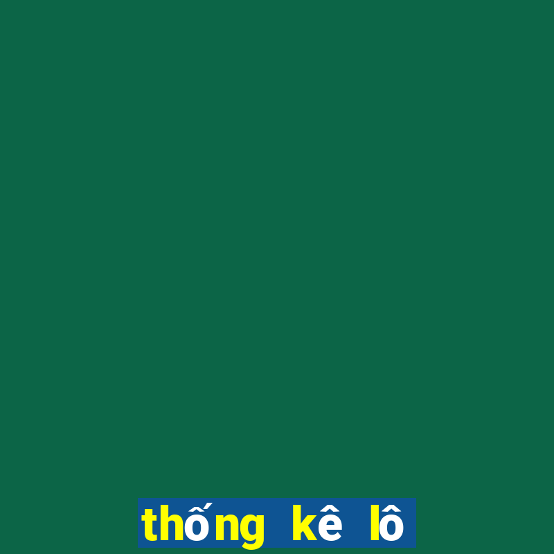 thống kê lô tô gan miền bắc