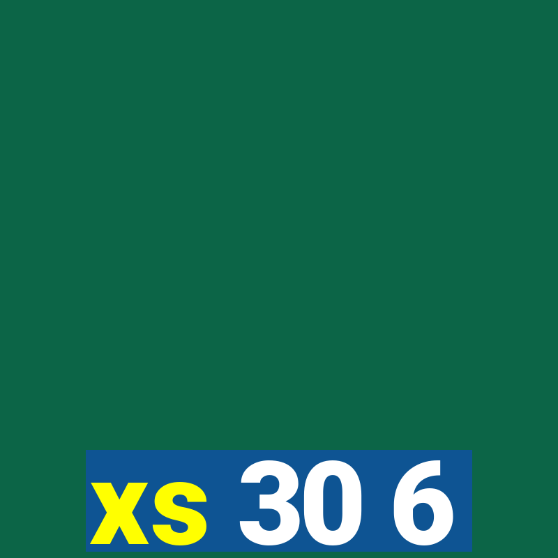 xs 30 6