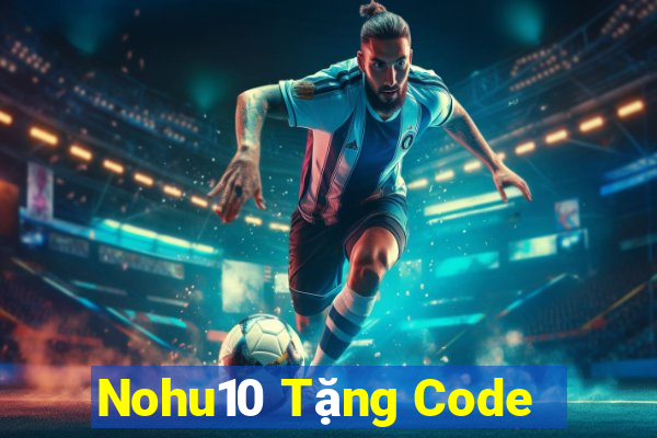 Nohu10 Tặng Code