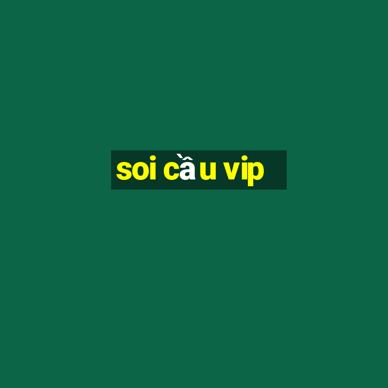 soi cầu vip