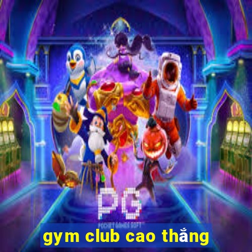 gym club cao thắng