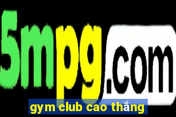 gym club cao thắng