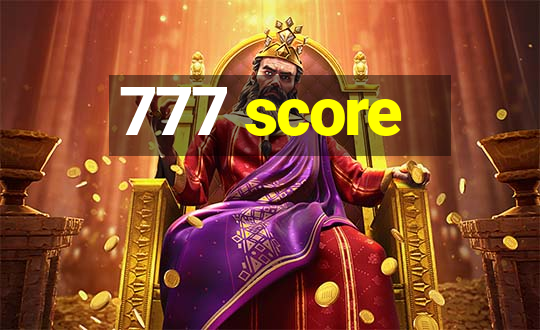 777 score