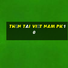 Thần Tài Việt nam PK10