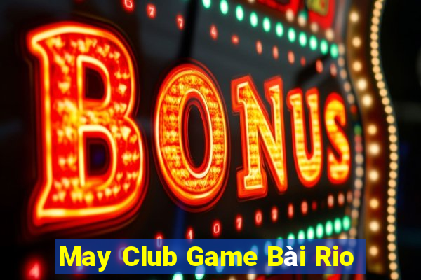 May Club Game Bài Rio