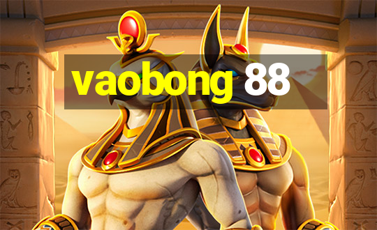 vaobong 88