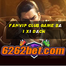 Fanvip Club Game Bài Xì Dách