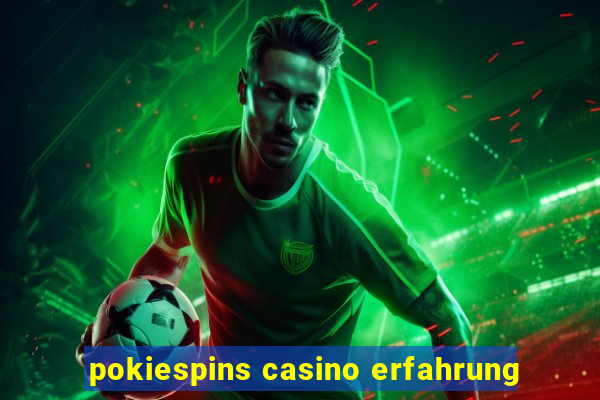 pokiespins casino erfahrung