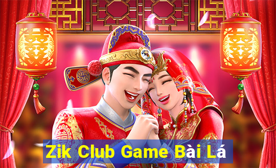 Zik Club Game Bài Lá