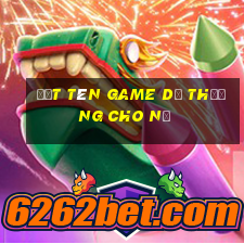 đặt tên game dễ thương cho nữ