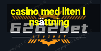 casino med liten insättning