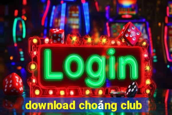 download choáng club