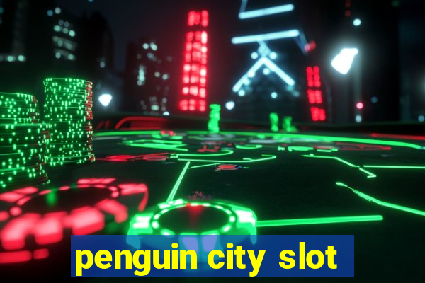 penguin city slot