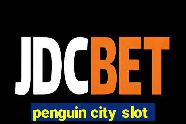 penguin city slot